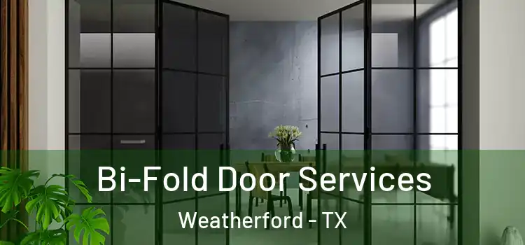 Bi-Fold Door Services Weatherford - TX