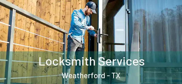 Locksmith Services Weatherford - TX