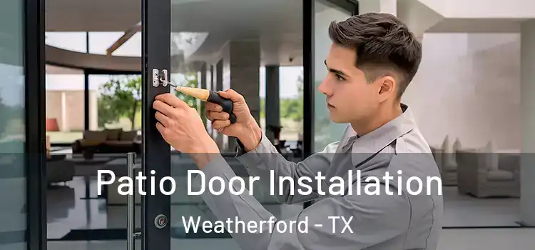 Patio Door Installation Weatherford - TX