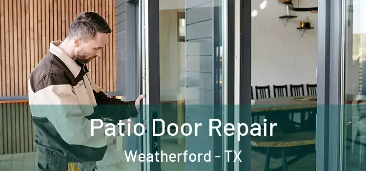 Patio Door Repair Weatherford - TX